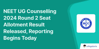 NEET UG Counselling 2024 Round 2 Seat Allotment Result Released, Reporting Begins Today